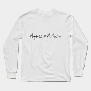 Progress Over Perfection Long Sleeve T-Shirt